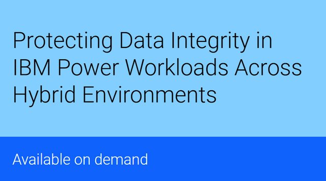 Protecting Data Integrity in IBM Power Workloads Across Hybrid Environments
